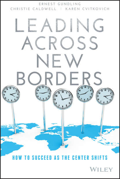 Скачать книгу Leading Across New Borders. How to Succeed as the Center Shifts