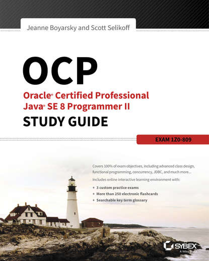Скачать книгу OCP: Oracle Certified Professional Java SE 8 Programmer II Study Guide. Exam 1Z0-809