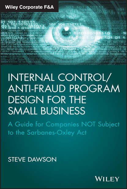 Скачать книгу Internal Control/Anti-Fraud Program Design for the Small Business. A Guide for Companies NOT Subject to the Sarbanes-Oxley Act