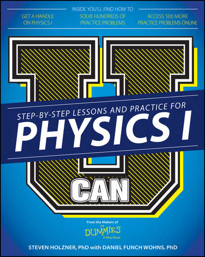 Скачать книгу U Can: Physics I For Dummies