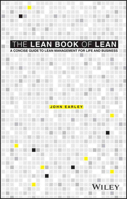 Скачать книгу The Lean Book of Lean. A Concise Guide to Lean Management for Life and Business