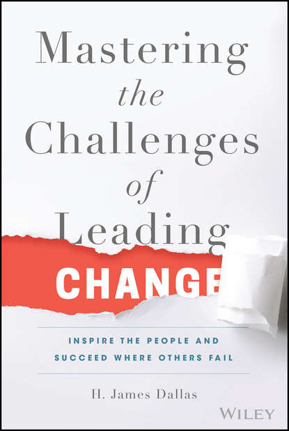 Скачать книгу Mastering the Challenges of Leading Change. Inspire the People and Succeed Where Others Fail