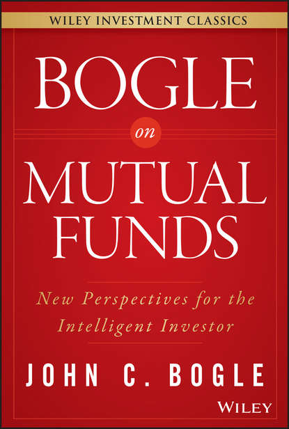 Скачать книгу Bogle On Mutual Funds. New Perspectives For The Intelligent Investor