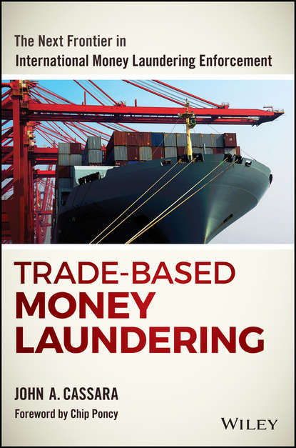 Скачать книгу Trade-Based Money Laundering. The Next Frontier in International Money Laundering Enforcement