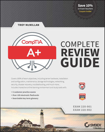 Скачать книгу CompTIA A+ Complete Review Guide. Exams 220-901 and 220-902