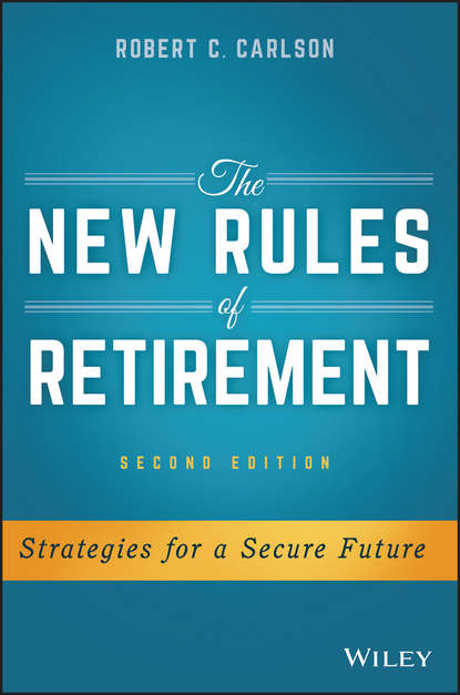 Скачать книгу The New Rules of Retirement. Strategies for a Secure Future