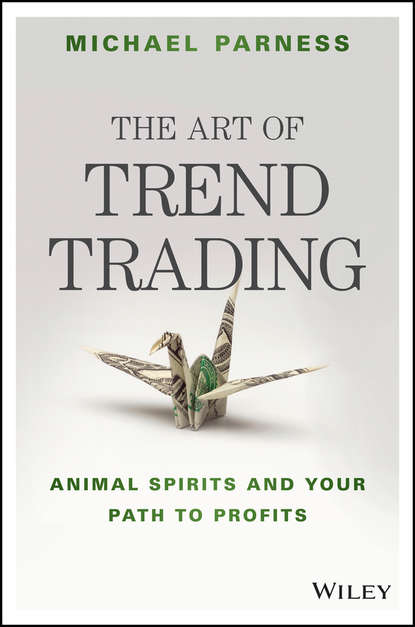 Скачать книгу The Art of Trend Trading. Animal Spirits and Your Path to Profits