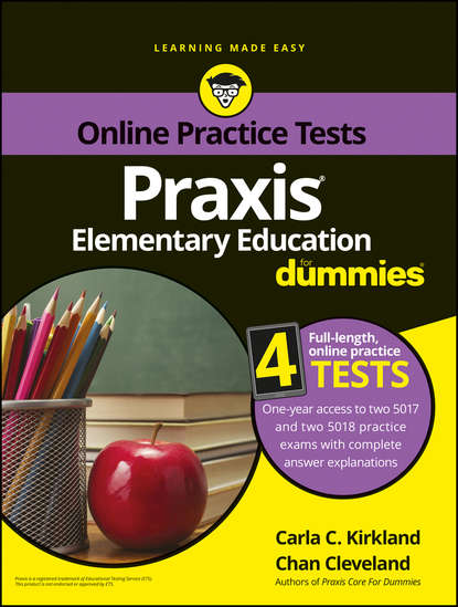 Скачать книгу Praxis Elementary Education For Dummies with Online Practice