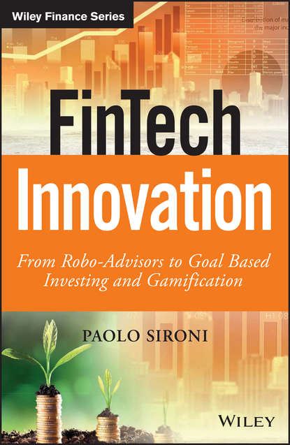 Скачать книгу FinTech Innovation. From Robo-Advisors to Goal Based Investing and Gamification