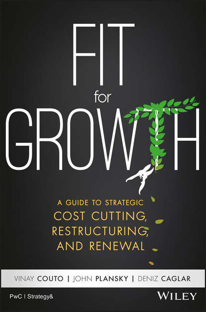 Скачать книгу Fit for Growth. A Guide to Strategic Cost Cutting, Restructuring, and Renewal