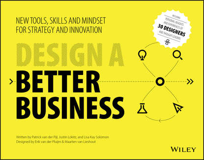 Скачать книгу Design a Better Business. New Tools, Skills, and Mindset for Strategy and Innovation