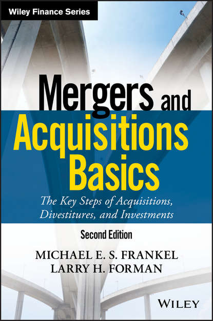 Скачать книгу Mergers and Acquisitions Basics. The Key Steps of Acquisitions, Divestitures, and Investments