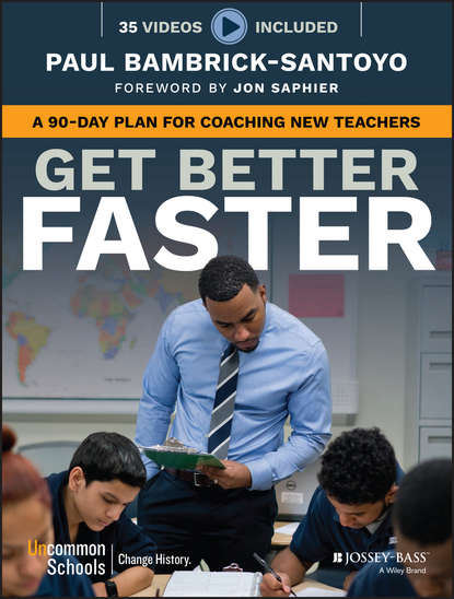 Скачать книгу Get Better Faster. A 90-Day Plan for Coaching New Teachers
