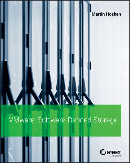 Скачать книгу VMware Software-Defined Storage. A Design Guide to the Policy-Driven, Software-Defined Storage Era