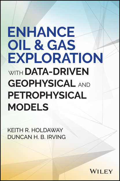 Скачать книгу Enhance Oil and Gas Exploration with Data-Driven Geophysical and Petrophysical Models