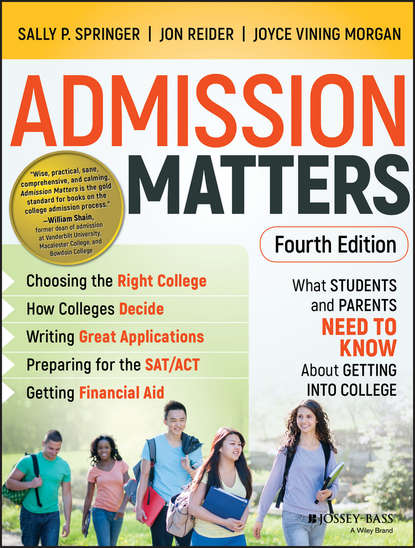 Скачать книгу Admission Matters. What Students and Parents Need to Know About Getting into College
