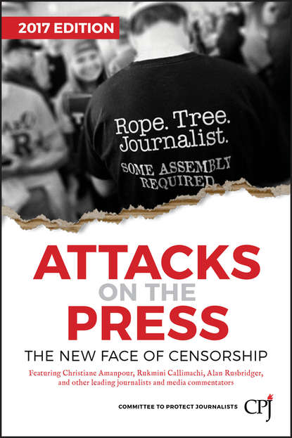 Скачать книгу Attacks on the Press. The New Face of Censorship
