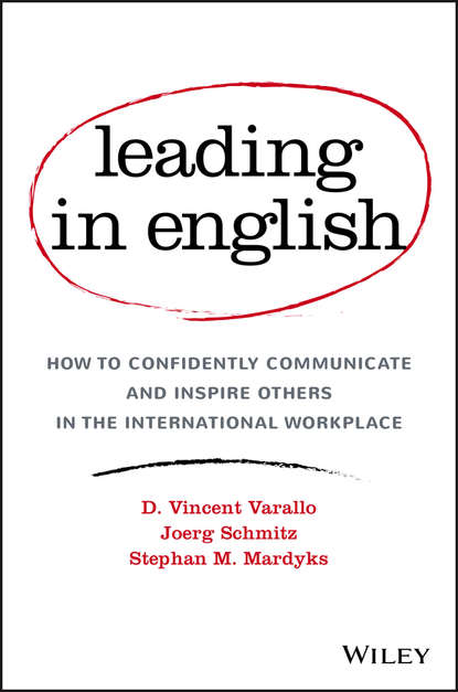 Скачать книгу Leading in English. How to Confidently Communicate and Inspire Others in the International Workplace