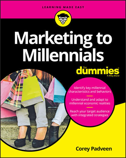 Скачать книгу Marketing to Millennials For Dummies