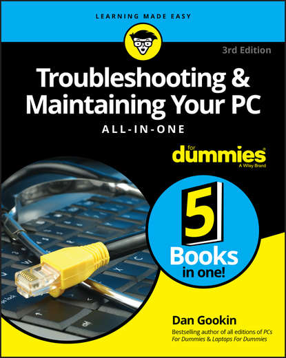 Скачать книгу Troubleshooting and Maintaining Your PC All-in-One For Dummies
