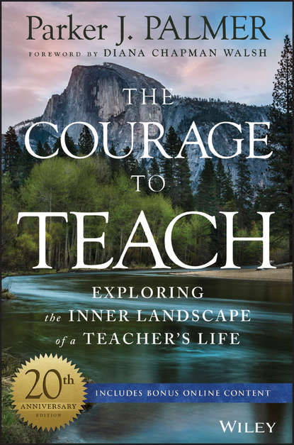 Скачать книгу The Courage to Teach. Exploring the Inner Landscape of a Teacher's Life