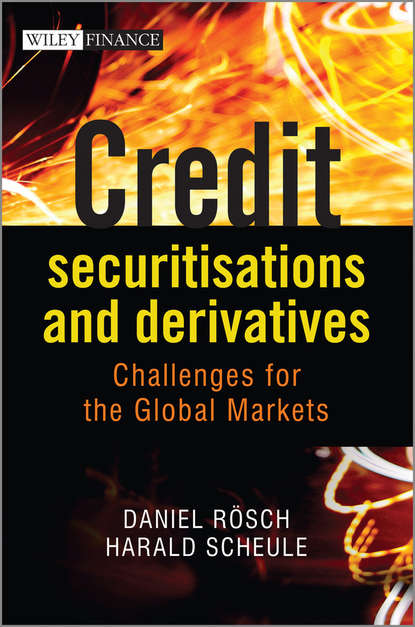 Скачать книгу Credit Securitisations and Derivatives. Challenges for the Global Markets