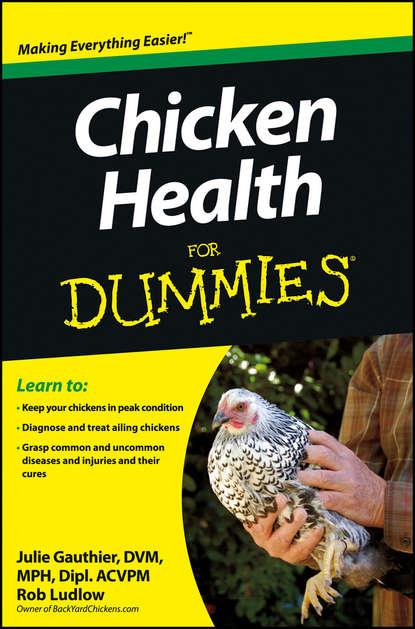 Скачать книгу Chicken Health For Dummies