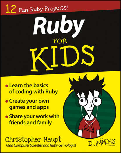 Скачать книгу Ruby For Kids For Dummies