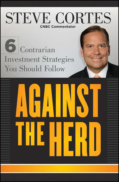 Скачать книгу Against the Herd. 6 Contrarian Investment Strategies You Should Follow