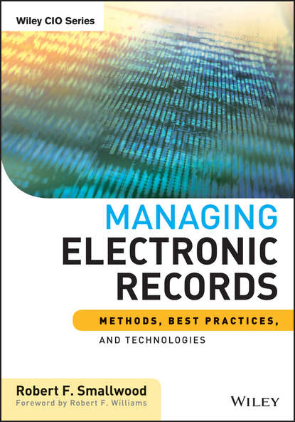 Managing Electronic Records. Methods, Best Practices, and Technologies