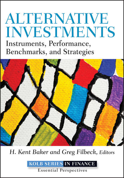 Скачать книгу Alternative Investments. Instruments, Performance, Benchmarks and Strategies
