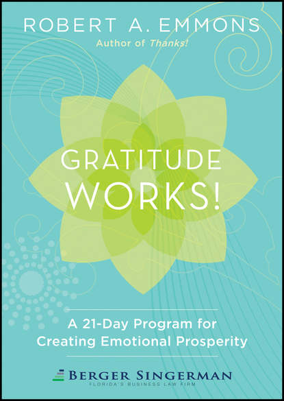 Скачать книгу Gratitude Works!. A 21-Day Program for Creating Emotional Prosperity