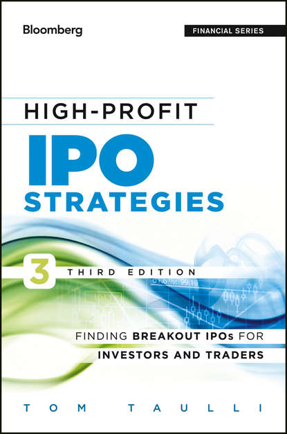 Скачать книгу High-Profit IPO Strategies. Finding Breakout IPOs for Investors and Traders