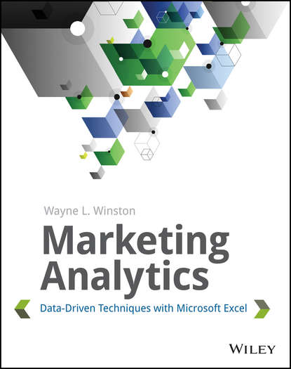 Скачать книгу Marketing Analytics. Data-Driven Techniques with Microsoft Excel