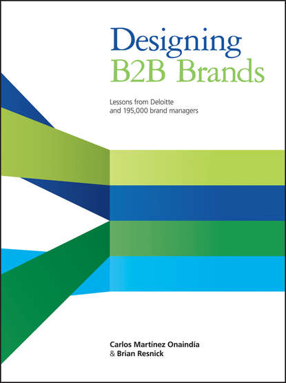 Скачать книгу Designing B2B Brands. Lessons from Deloitte and 195,000 Brand Managers