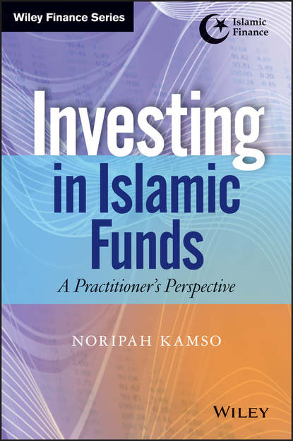 Скачать книгу Investing In Islamic Funds. A Practitioner's Perspective
