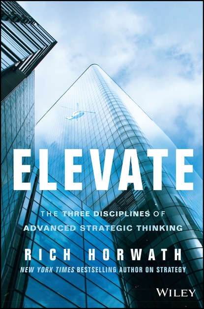 Скачать книгу Elevate. The Three Disciplines of Advanced Strategic Thinking
