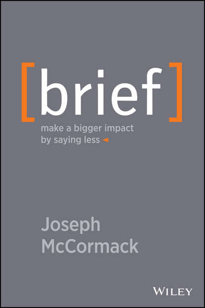Скачать книгу Brief. Make a Bigger Impact by Saying Less