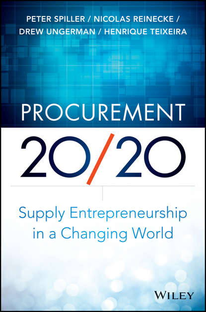 Скачать книгу Procurement 20/20. Supply Entrepreneurship in a Changing World