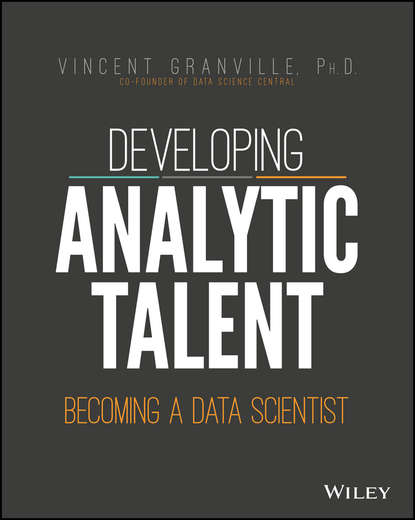 Скачать книгу Developing Analytic Talent. Becoming a Data Scientist