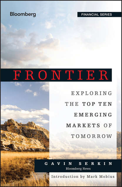 Скачать книгу Frontier. Exploring the Top Ten Emerging Markets of Tomorrow