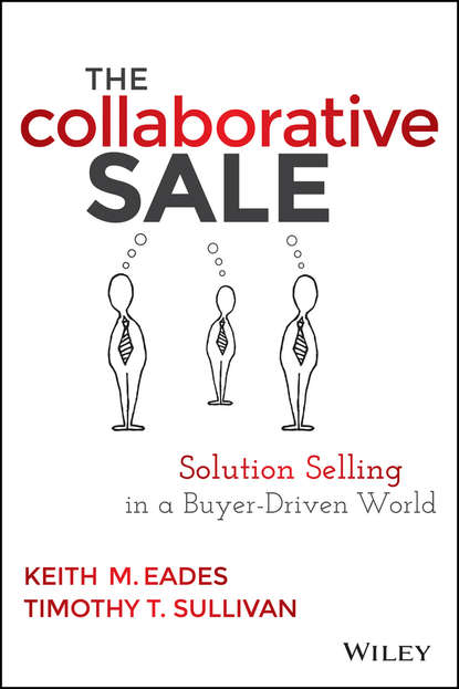 Скачать книгу The Collaborative Sale. Solution Selling in a Buyer Driven World