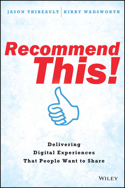 Скачать книгу Recommend This!. Delivering Digital Experiences that People Want to Share