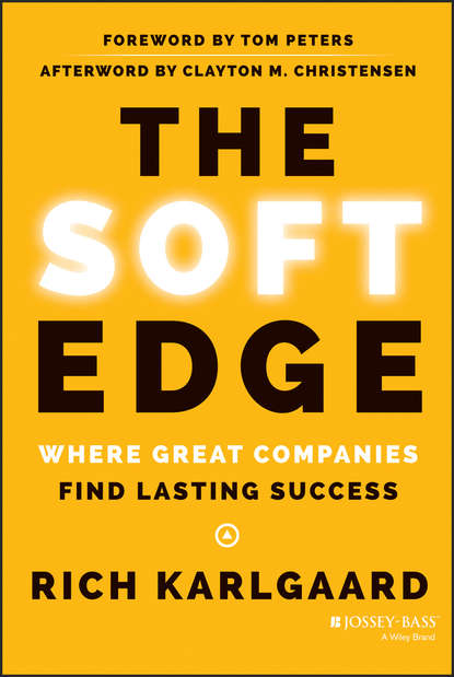 Скачать книгу The Soft Edge. Where Great Companies Find Lasting Success