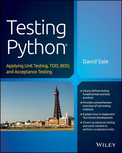 Скачать книгу Testing Python. Applying Unit Testing, TDD, BDD and Acceptance Testing