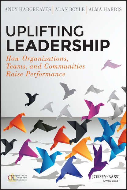 Скачать книгу Uplifting Leadership. How Organizations, Teams, and Communities Raise Performance