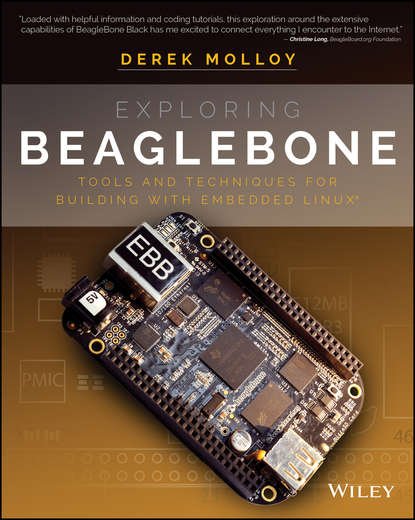 Скачать книгу Exploring BeagleBone. Tools and Techniques for Building with Embedded Linux
