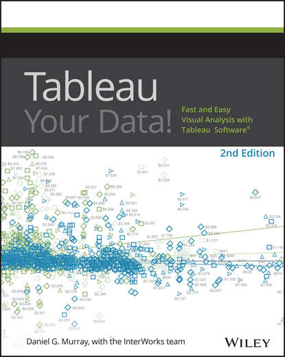 Скачать книгу Tableau Your Data!. Fast and Easy Visual Analysis with Tableau Software