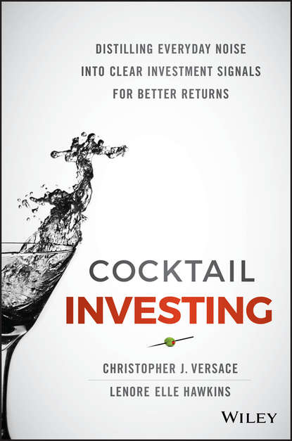 Скачать книгу Cocktail Investing. Distilling Everyday Noise into Clear Investment Signals for Better Returns