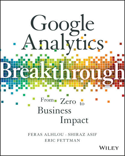 Скачать книгу Google Analytics Breakthrough. From Zero to Business Impact
